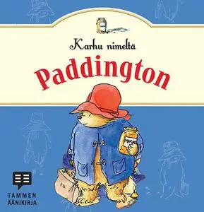 «Karhu nimeltä Paddington» by Michael Bond