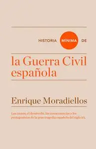 «Historia mínima de la Guerra Civil española» by Enrique Moradiellos