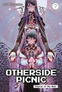 «Otherside Picnic: Volume 7» by Iori Miyazawa