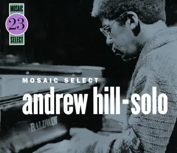 Andrew Hill - Mosaic Select 23: Solo (2006) {3CD Set, Mosaic Records MS-023 rec 1978}