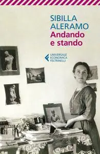 Sibilla Aleramo - Andando e stando