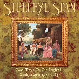 Steeleye Span - Good Times Of Old England: Steeleye Span 1972-1983 (Remastered) (2022)