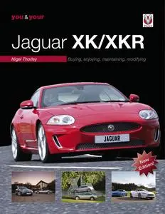 You & Your Jaguar XK/XKR: Buying, Enjoying, Maintaining, Modifying, New Edition