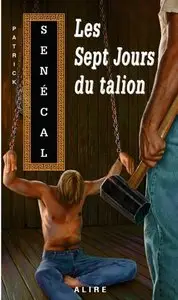 Les sept jours du talion - Patrick Senécal