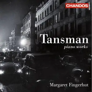 Margaret Fingerhut - Tansman- Works for Solo Piano (2009/2022) [Official Digital Download 24/96]