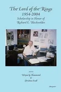 The Lord of the Rings 1954-2004: Scholarship in Honor of Richard E. Blackwelder