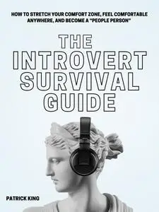 «The Introvert Survival Guide» by Patrick King