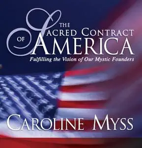 Caroline Myss - The Sacred Contract of America (Repost)