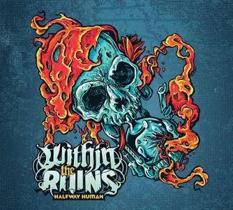 Within The Ruins - Halfway Human (2017)