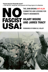 No Fascist USA! : The John Brown Anti-Klan Committee and Lessons for Today’s Movements