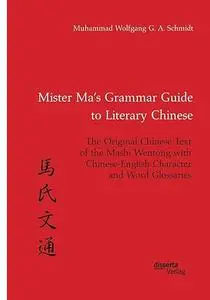 Mister Ma's Grammar Guide to Literary Chinese