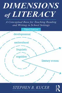 Dimensions of Literacy: A Conceptual Base for Teaching Reading and Writing in School Settings, Third Edition  