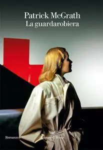 Patrick McGrath - La guardarobiera