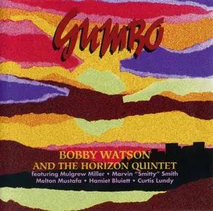Bobby Watson and The Horizon Quintet - Gumbo (1984) [Reissue 1994]
