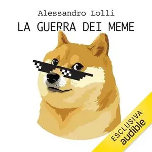 «La guerra dei meme - Fenomenologia di uno scherzo infinito» by Alessandro Lolli