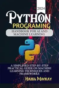 Python Programing Handbook For AI And Machine Learning