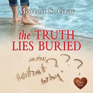 «The Truth Lies Buried» by Morton S. Gray