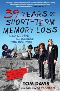 «Thirty-Nine Years of Short-Term Memory Loss» by Tom Davis