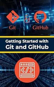 Getting Started with Git and GitHub: A Beginner-Friendly Guide to Version Control