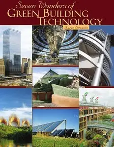 Seven Wonders of Green Building Technology By Karen Sirvaitis