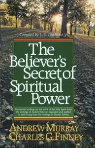 «Believer's Secret of Spiritual Power (Andrew Murray Devotional Library)» by Charles Finney