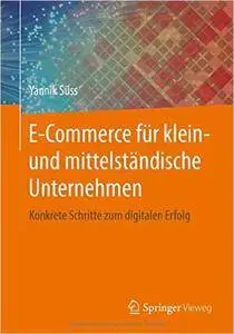 E-Commerce für klein- und mittelständische Unternehmen: Konkrete Schritte zum digitalen Erfolg