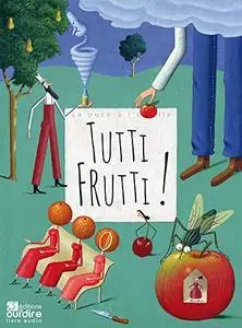 Collectif, "Tutti Frutti !"