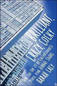 Brilliant, Crazy, Cocky: How the Top 1% of Entrepreneurs Profit from Global Chaos (Repost)