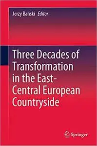 Three Decades of Transformation in the East-Central European Countryside