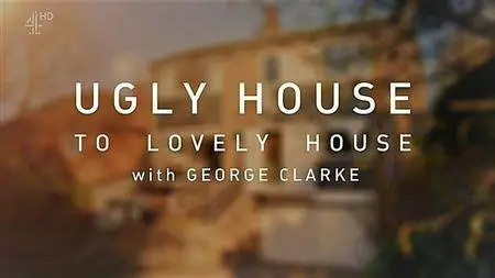 Channel 4 - Ugly House to Lovely House: Series 2 (2017)