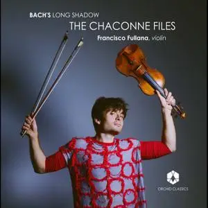 Francisco Fullana - Bach's Long Shadow, The Chaconne Files (2021) [Official Digital Download 24/96]