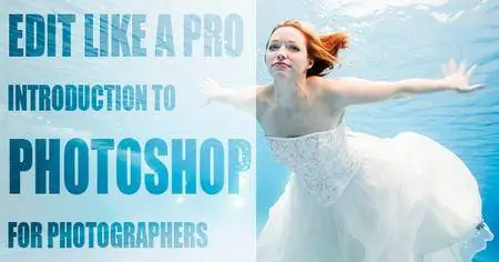 Edit Like a Pro: Photoshop for Photographers