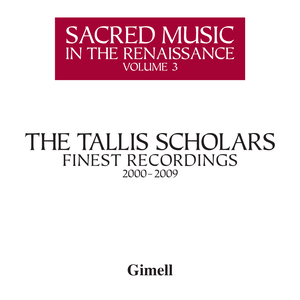The Tallis Scholars - Sacred Music in the Renaissance Vol. 3 (2010) [Official Digital Download 24/44]