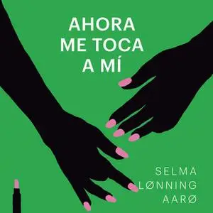 «Ahora me toca a mí» by Selma Lønning Aarø