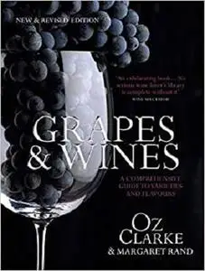 Grapes & Wines: A comprehensive guide to varieties and flavours