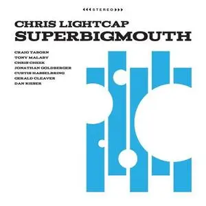 Chris Lightcap - SuperBigmouth (2019) {Pyroclastic Records}