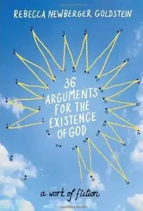 36 Arguments for the Existence of God: A Work of Fiction [Repost]