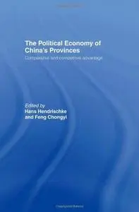 Political Economy of China's Provinces: Competitive and Comparative Advantage