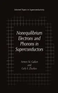 Nonequilibrium Electrons and Phonons in Superconductors: Selected Topics in Superconductivity