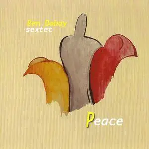 Ben Dobay Sextet - Peace (2007) **[RE-UP]**