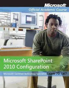 Exam 70-667: Microsoft Office SharePoint 2010 Configuration (Repost)