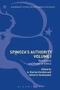 Spinoza’s Authority Volume I: Resistance and Power in Ethics