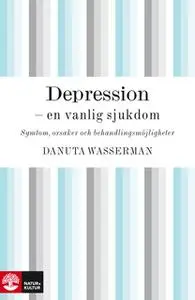 «Depression : en vanlig sjukdom» by Danuta Wasserman