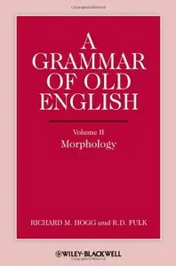A Grammar of Old English: Morphology, Volume 2