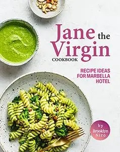 Jane The Virgin Cookbook: Recipe Ideas for Marbella Hotel