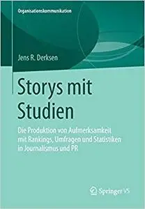 Storys mit Studien: Die Produktion von Aufmerksamkeit mit Rankings, Umfragen und Statistiken in Journalismus und PR