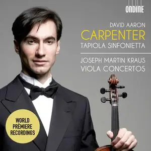 David Aaron Carpenter, Riitta Pesola, Tapiola Sinfonietta - Joseph Martin Kraus: Viola Concertos (2012)