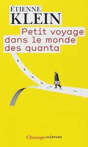 Étienne Klein, "Petit voyage dans le monde des quanta"