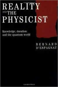 Reality and the Physicist: Knowledge, Duration and the Quantum World (Repost)