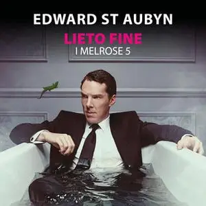 «Lieto fine - I Melrose (Parte 5)» by Edward St. Aubyn